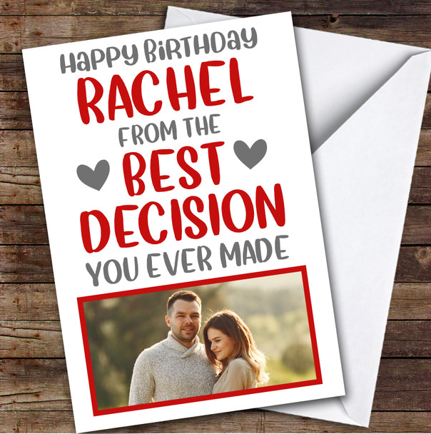 Birthday Card Personalised Wife Husband Boyfriend Girlfriend Photo Best Decision