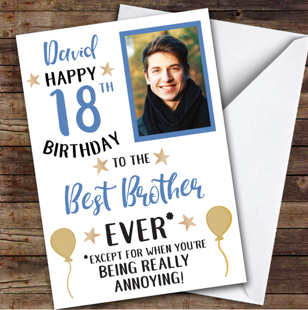 Birthday Card Personalised 18th Brother Photo Funny You're Annoying