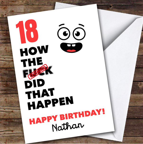 Funny Rude 18th Birthday Card Personalised What The How Did That Happen Funny
