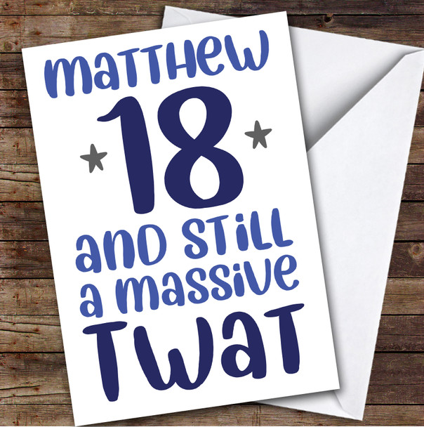 Birthday Card Personalised 18th Massive Twat Funny Blue
