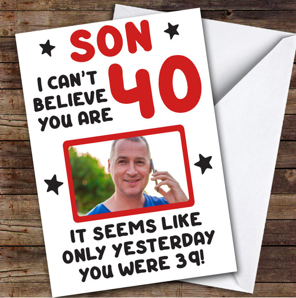 Birthday Card Personalised Son 40th Photo Seems Like Yesterday Red