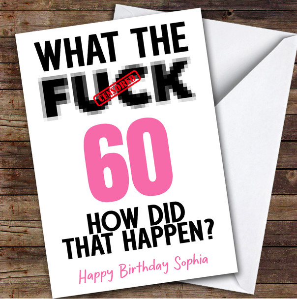 Funny Female 60th Birthday Card Personalised What The Fuck