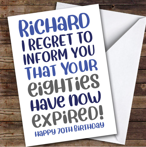Birthday Card Personalised 70th Male Eighties Expired Funny Blue
