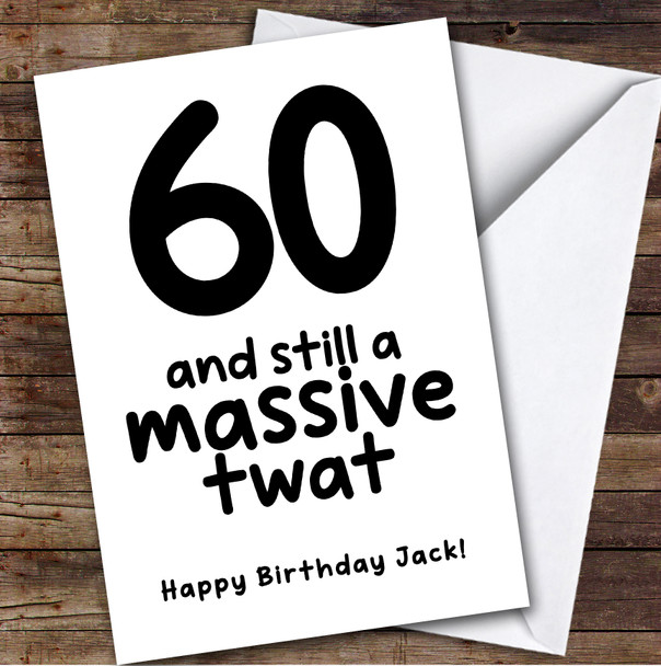 60th Birthday Card Personalised Funny Rude Massive Twat