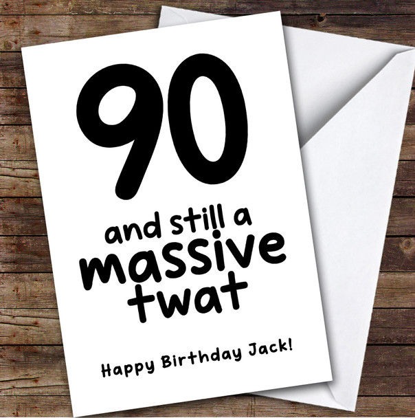 90th Birthday Card Personalised Funny Rude Massive Twat