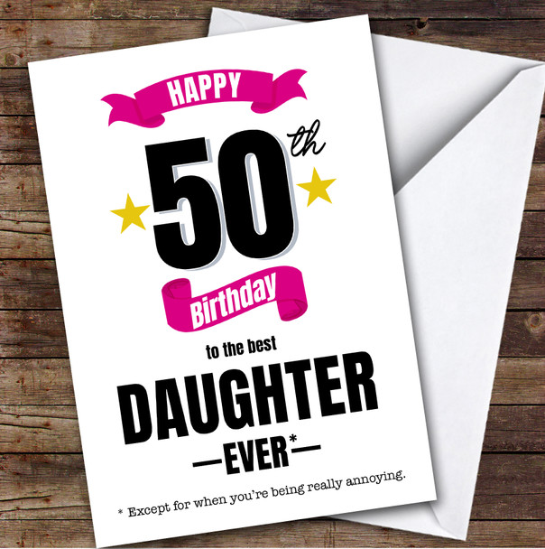 50th Birthday Card Personalised The Best Daughter Ever
