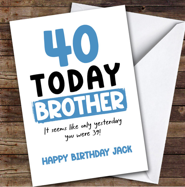 40th Birthday Card Personalised Brother