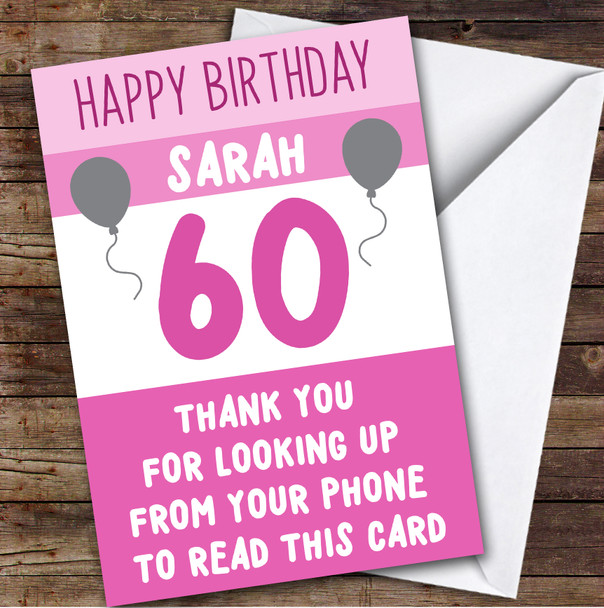 Birthday Card Personalised 60th Female Looking Up From Phone Pink Balloons