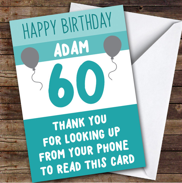 Birthday Card Personalised 60th Male Looking Up From Phone Green Balloons