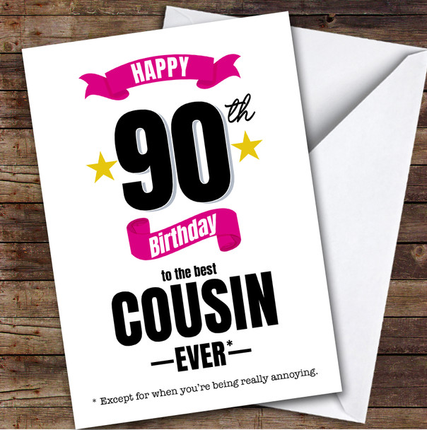 90th Birthday Card Personalised The Best Female Cousin Ever