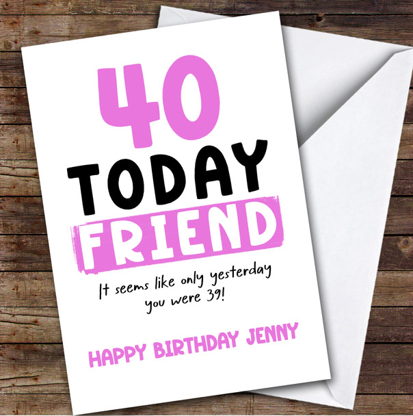40th Birthday Card Personalised Female Friend