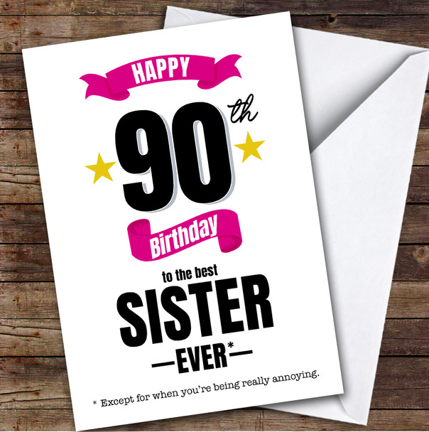 90th Birthday Card Personalised The Best Sister Ever