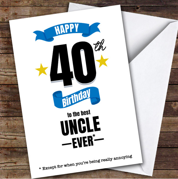 40th Birthday Card Personalised The Best Uncle Ever