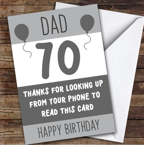 Birthday Card Personalised 70th Dad Looking Up From Phone Grey Balloons