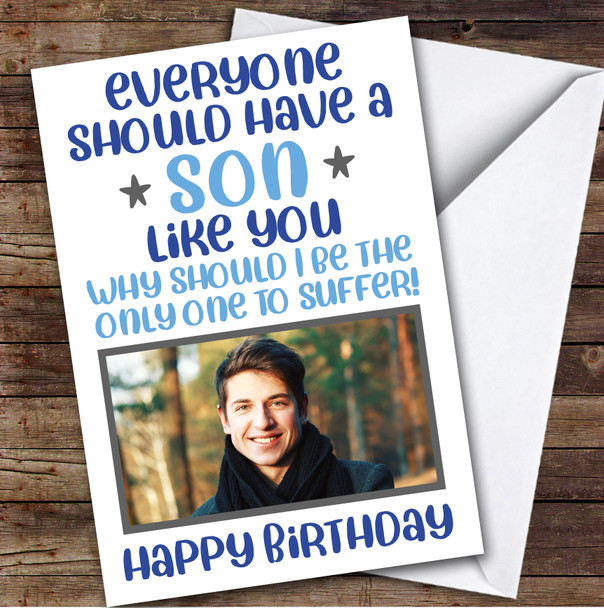 Birthday Card Personalised Son Photo Everyone Have A Son Like You Funny Blue