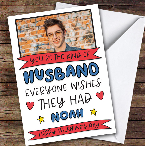 Valentine's Day Card Personalised Husband Photo Everyone Wishes They Had