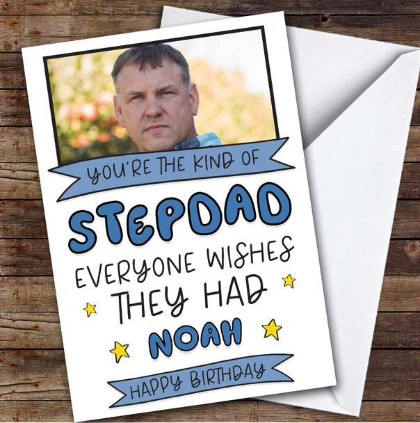 Birthday Card Personalised Stepdad Photo Everyone Wishes They Had