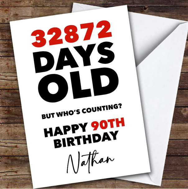90th Birthday Card Personalised 32872 Days Old