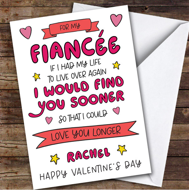 Valentine's Day Card Personalised Fiancee Find You Sooner Love You Longer