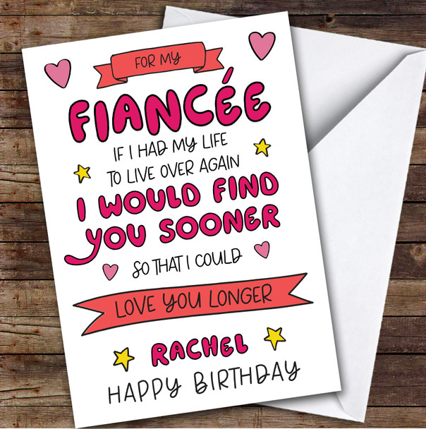 Birthday Card Personalised Fiancee Find You Sooner Love You Longer