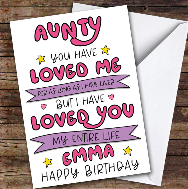 Birthday Card Personalised Aunty Loved You Entire Life