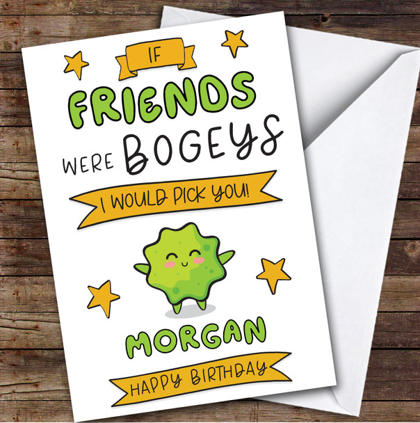 Birthday Card Personalised Friend Bogeys I'd Pick You Funny