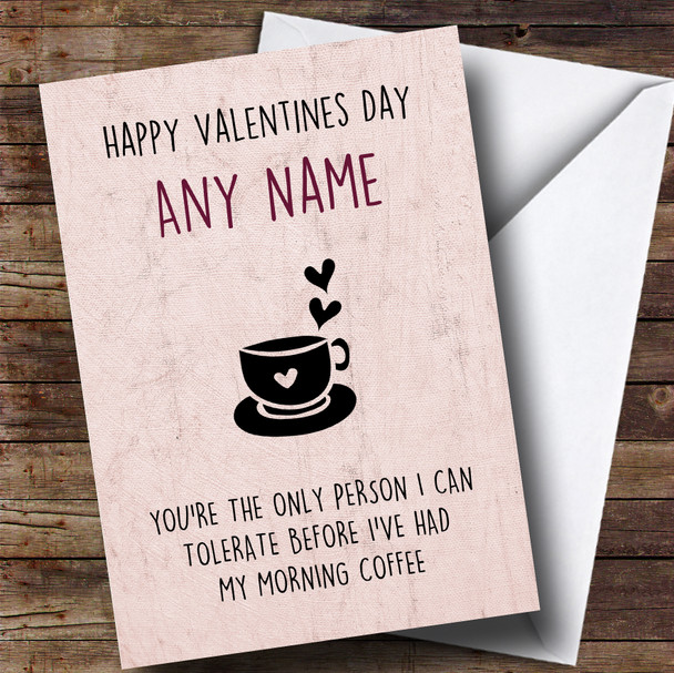 Funny Tolerate Before Coffee Valentines Personalised Card