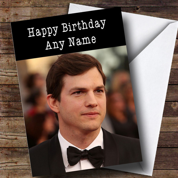 Personalised Ashton Kutcher Celebrity Birthday Card