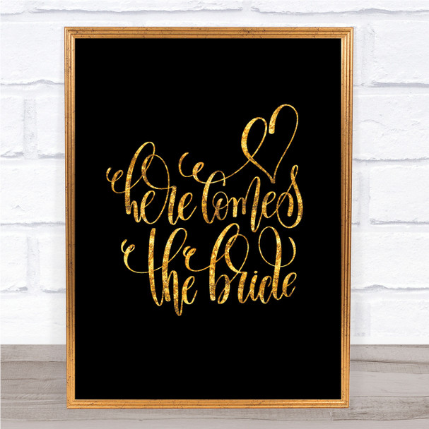 Here Comes The Bride Quote Print Black & Gold Wall Art Picture