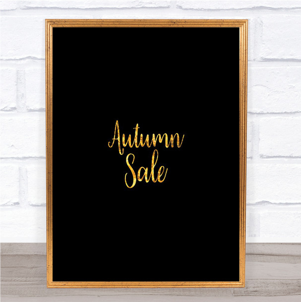 Autumn Sale Quote Print Black & Gold Wall Art Picture