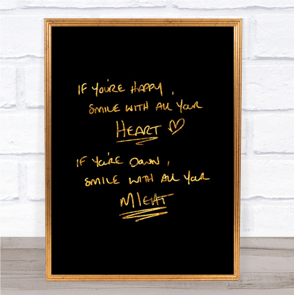 If Your Happy Heart Quote Print Black & Gold Wall Art Picture