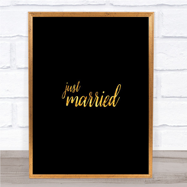 Just Married Quote Print Black & Gold Wall Art Picture