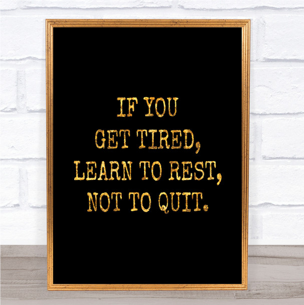 Learn To Rest Quote Print Black & Gold Wall Art Picture