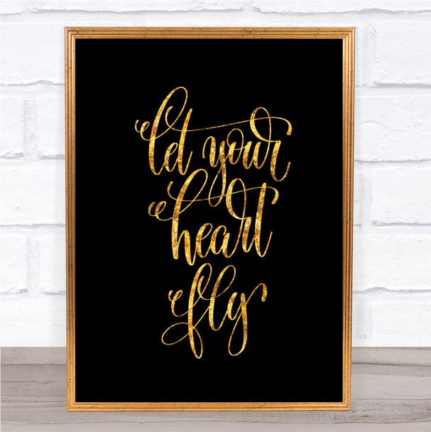 Let Your Heart Fly Quote Print Black & Gold Wall Art Picture