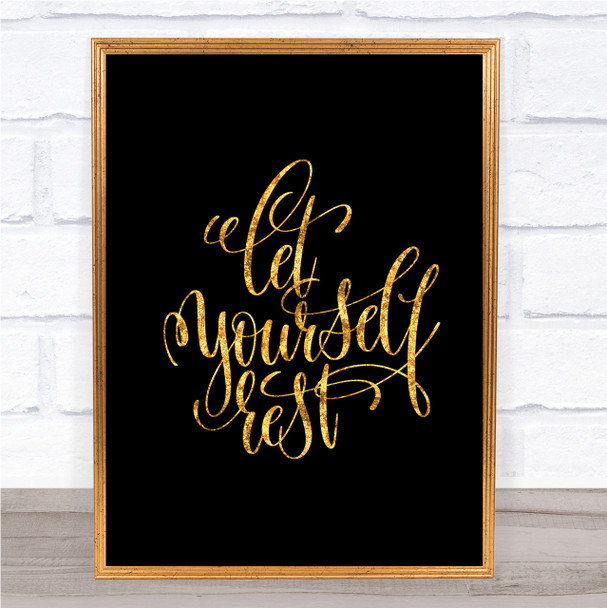 Let Yourself Rest Quote Print Black & Gold Wall Art Picture