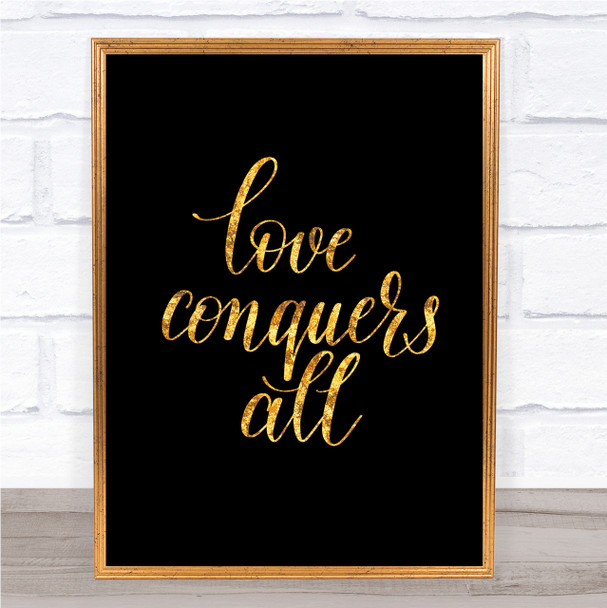 Love Conquers All Quote Print Black & Gold Wall Art Picture