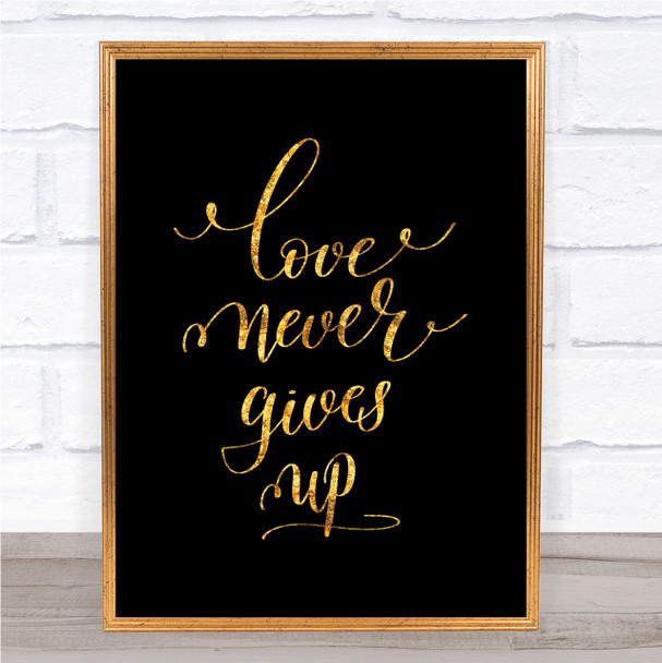Love Never Gives Up Quote Print Black & Gold Wall Art Picture