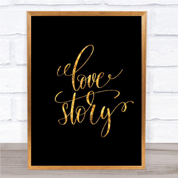 Love Story Quote Print Black & Gold Wall Art Picture