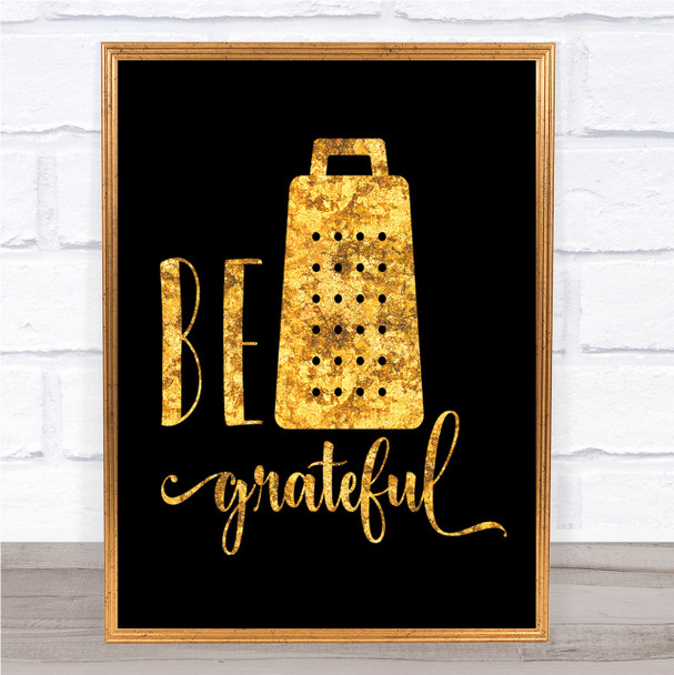 Be Grateful Quote Print Black & Gold Wall Art Picture