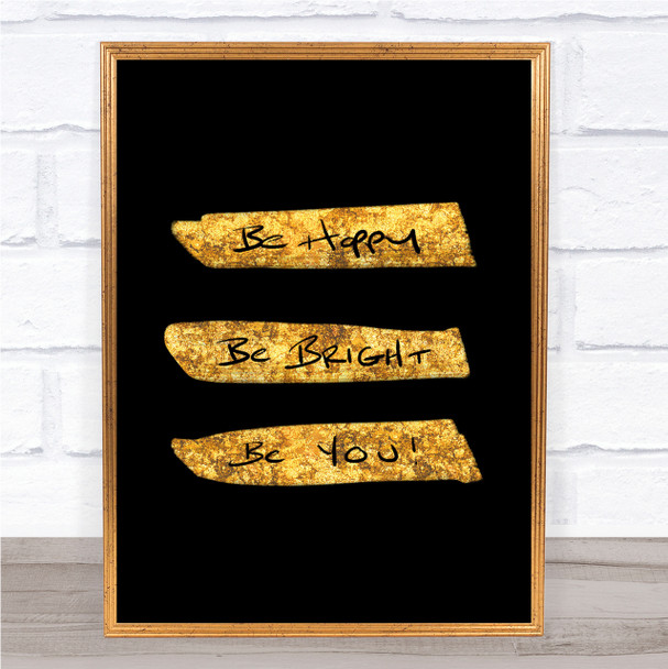 Be Happy Bright Quote Print Black & Gold Wall Art Picture