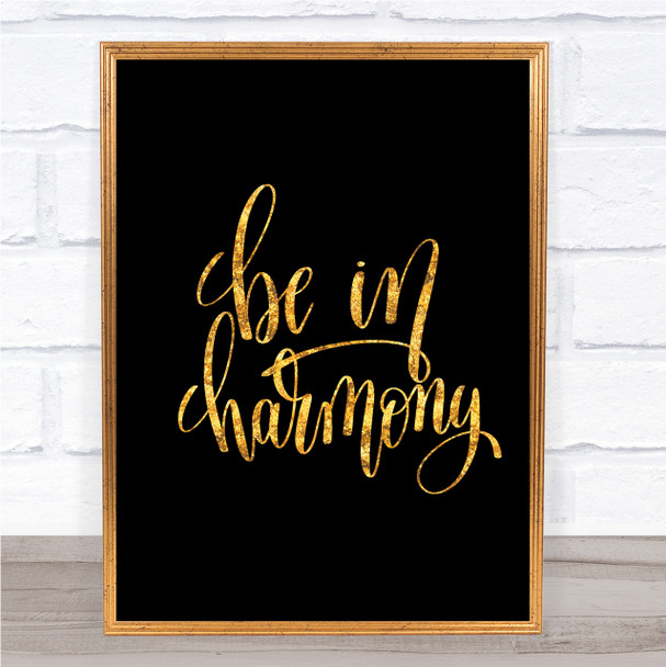 Be In Harmony Quote Print Black & Gold Wall Art Picture