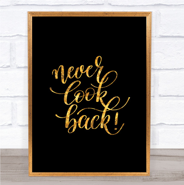 Never Look Back Quote Print Black & Gold Wall Art Picture