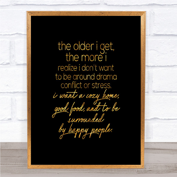 Older I Get Quote Print Black & Gold Wall Art Picture