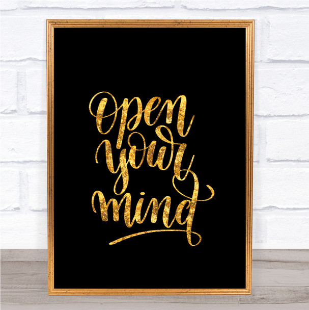 Open Your Mind Quote Print Black & Gold Wall Art Picture