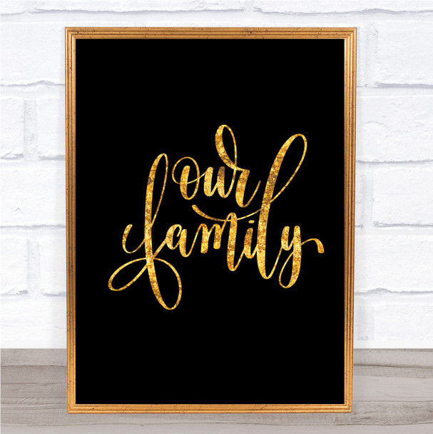 Our Family Quote Print Black & Gold Wall Art Picture