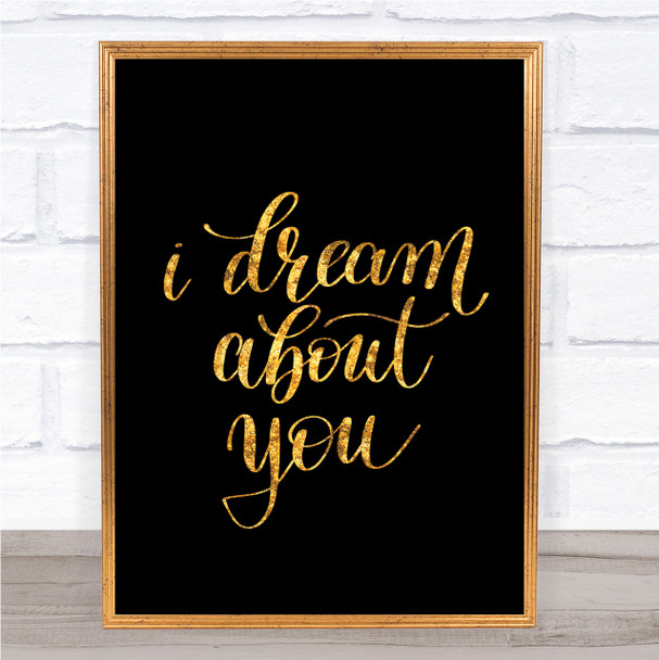 Dream About You Quote Print Black & Gold Wall Art Picture