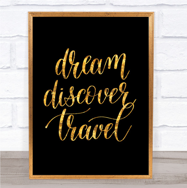 Dream Discover Travel Quote Print Black & Gold Wall Art Picture