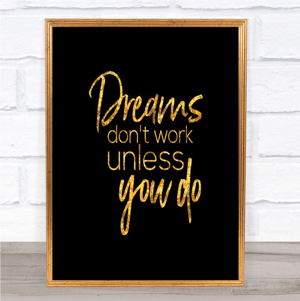 Dreams Don't Work Quote Print Black & Gold Wall Art Picture