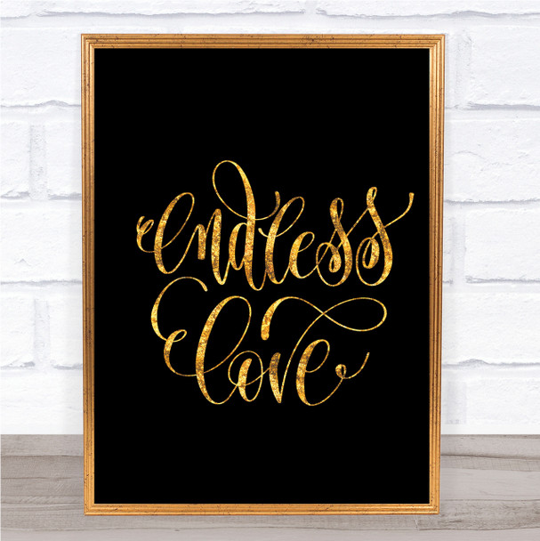Endless Love Quote Print Black & Gold Wall Art Picture