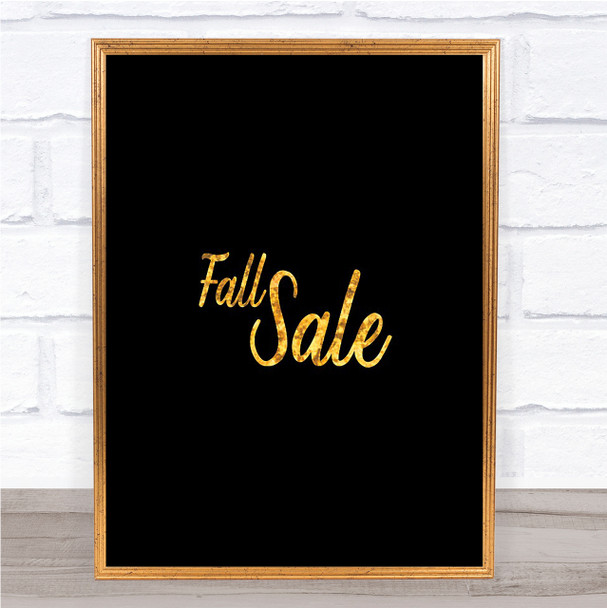 Fall Sale Quote Print Black & Gold Wall Art Picture